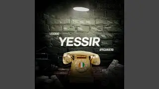 Yessir (feat. Apocahuero)