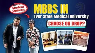 MBBS at Tver State Medical University: Is It Worth the Struggles? Student Opinion | MBBSInfo