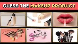 Guess the Makeup Products? | Beauty Quiz Challenges ✨🧐