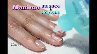 Clase #4 Manicura en Seco & Manicure Express ♥ Deko Uñas