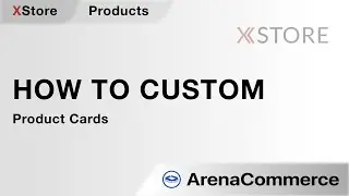 How to custom product cards - Collection pages & Product Sections in Xstore