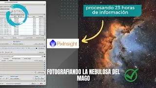 🔵 Como he CAPTURADO y PROCESADO de la Nebulosa del Mago [] Tutorial PIXINSIGHT...
