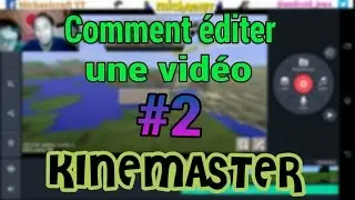 KINEMASTER | Comment faire un montage parfait #2 VERSION PRO