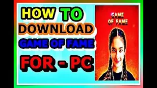 HOW TO DOWNLOAD GAME OF FAME FOR - PC