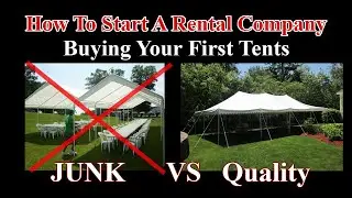 Buying Junk Tents Vs. Quality Tents - Start a Tent Rental Company -