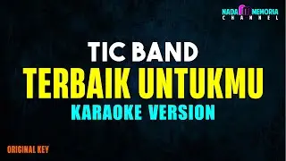 TIC Band - Terbaik Untukmu (Karaoke Version)
