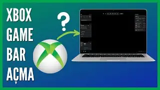 Xbox Game Bar Arayüzü Nasıl Açılır?