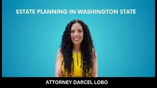 Estate Planning in Washington State: A Blueprint for Everyone's Future
