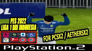 PES 2022 & LIGA 1 BRI INDONESIA SEASON 2021/2022 FOR PCSX2 / AETHERSX2