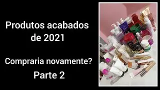 Parte 2 - Produtos acabados de 2021