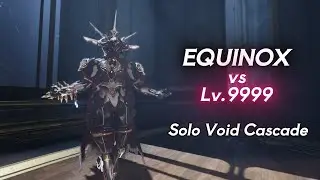 EQUINOX - Solo Void Cascade Lv.9999 (1-120 Exolizers) Warframe Level Cap