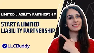 How to Start a Limited Liability Partnership (LLP) in 2024 - Step by Step Guide