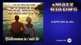 Ny Singel: "Välkommen in i mitt liv" av Matz Bladhs - 🕺🎵 (Release 26/7)