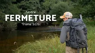 FERMETURE TRUITE 2021⎮ Cette fois c'est la DERNIERE !