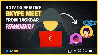 How to Remove Skype meet Permanently in Windows 10 | Cyber Encoded