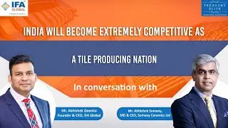India will become extremely competitive tile producing nation - Abhishek Somany, Somany Ceramics Ltd