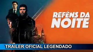 Reféns da Noite 2022 Trailer Oficial Legendado