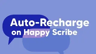 Auto-recharge on Happy Scribe