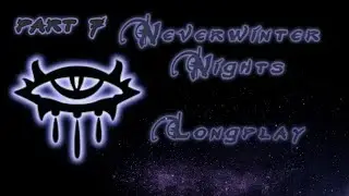 [NWN] [ч.7] Neverwinter Nights | Ночи Невервинтера | [LONGPLAY] | Пир во время чумы