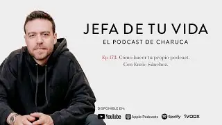 173. Cómo hacer tu propio podcast. Con Enric Sánchez.