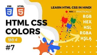 CSS Tutorial: Colors In CSS | Web Development Tutorials | learn HTML CSS in Hindi | RGB | HSL | HEX