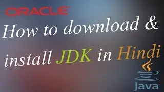 HOW TO DOWNLOAD AND INSTALL JAVA DEVELOPMENT KIT PROPERLY |IN HINDI | FULL DESCRIPTION