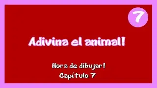 HORA DE DIBUJAR!  - CAPÍTULO 7