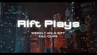 Wild Rift Montage week 2