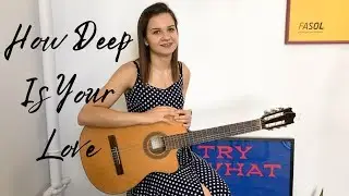 How Deep Is Your Love | The Bee Gees (Cover)