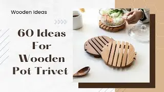 Wooden Pot Trivet Ideas