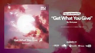 Rickysee - Get What You Give