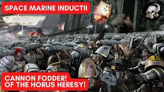 40K LORE: SPACE MARINE INDUCTII
