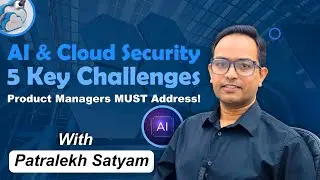 AI & Cloud Security: 5 Key Challenges Product Managers MUST Address!