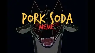 Pork Soda // MEME