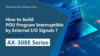AX-308E Series - How to Build the POU Program Interruptible by External I/O Signals