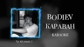 BODIEV - КАРАВАН (C текстом) КАРАОКЕ