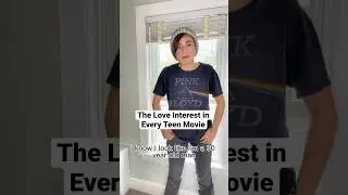 The Love Interest in Teen Movies 
