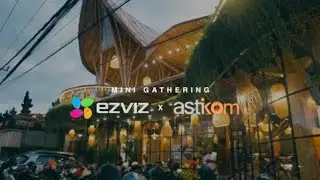 ASTIKOM X EZVIZ MINI GATHERING (AFTER MOVIE)