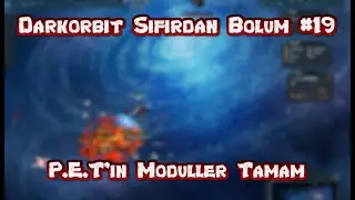 Darkorbit Sıfırdan Başlama Bölüm #19 / P.E.T Modülleri