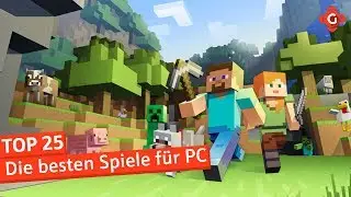 Die 25 besten Spiele für den PC | Must Have