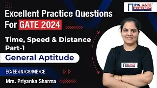 Excellent Pract Quest of Time ,Speed & Distance- 1-Gen Aptitude for GATE ESE & PSUs by Priyanka Maam