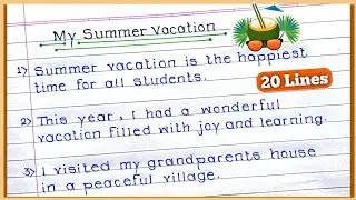 My Summer Vacation Essay | 20 Lines on My Summer Vacation | My Summer Vacation