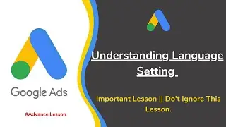 Google Ads Language Targeting  || How to choose best language targeting for ad campaign.