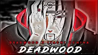 😈Deadwood X Itachi Uchiha🖤✨//😈Uchiha Itachi Status🔥//Uchiha Status // Itachi edit // #uchiha #shorts