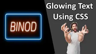 GLOWING TEXT USING CSS | GLOWING BINOD