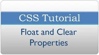 CSS Tutorial 28 - Float and Clear Properties