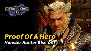 Proof Of A Hero | Monster Hunter Rise OST