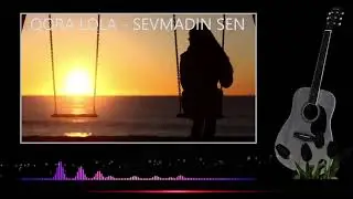 QORA LOLA  - SEVDIM MEN SEVMADIN SEN