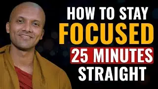 How to Stay Focused for 25 Minutes Straight | Buddhist Teaching for Mind Daily