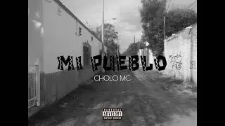 MI PUEBLO//CHOLO MC